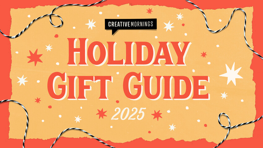 The 2025 CreativeMornings Holiday Gift Guide